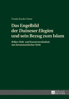 bokomslag Das Engelbild der Duineser Elegien und sein Bezug zum Islam