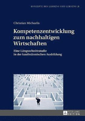 Christian Michaelis, Susan Seeber - Kompetenzentwicklung Zum Nachhaltigen Wirtschaften, Inbunden