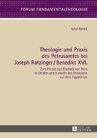 bokomslag Theologie und Praxis des Petrusamtes bei Joseph Ratzinger/Benedikt XVI.