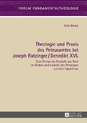 bokomslag Theologie und Praxis des Petrusamtes bei Joseph Ratzinger/Benedikt XVI.