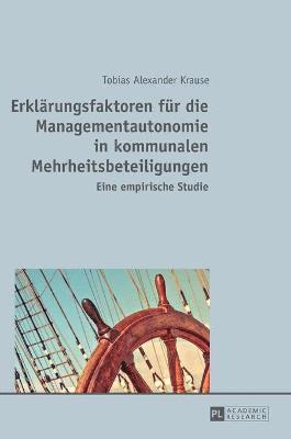 bokomslag Erklaerungsfaktoren fuer die Managementautonomie in kommunalen Mehrheitsbeteiligungen