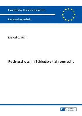 bokomslag Rechtsschutz Im Schiedsverfahrensrecht