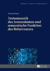 bokomslag Textsemantik Des Antezedenten Und Semantische Funktion Des Relativsatzes