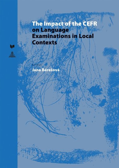 Jana Bérešová, Veda - Impact of the CEFR on Language Examinations in Local Contexts, Inbunden