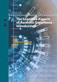 bokomslag Cognitive Aspects of Aesthetic Experience  Introduction