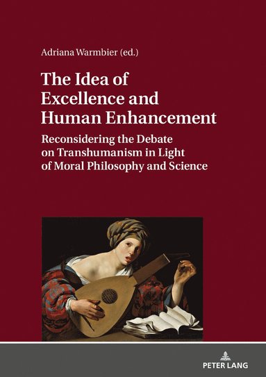 bokomslag Idea of Excellence and Human Enhancement