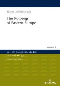 bokomslag The Kolbergs of Eastern Europe