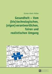 bokomslag Gesundheit - Vom (Bio)Technologischen, (Eigen)Verantwortlichen, Fairen Und Realistischen Umgang