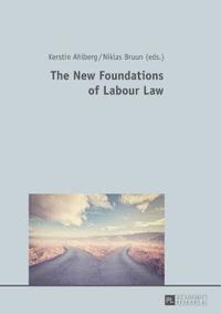 bokomslag The New Foundations of Labour Law