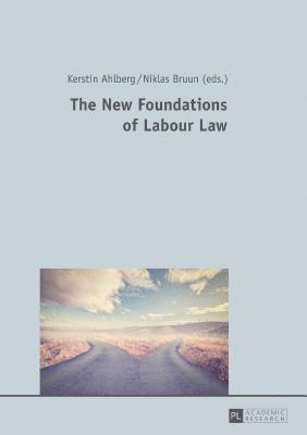 bokomslag New Foundations of Labour Law