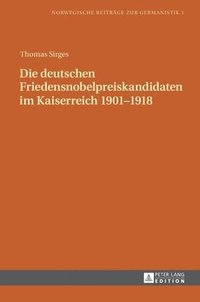 bokomslag Die Deutschen Friedensnobelpreiskandidaten Im Kaiserreich 1901-1918
