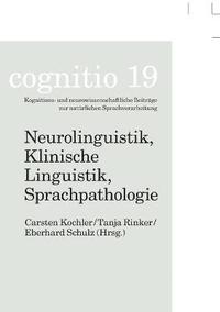 bokomslag Neurolinguistik, Klinische Linguistik, Sprachpathologie