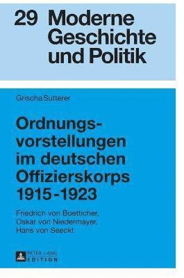 Grischa Sutterer, Anselm Doering-Manteuffel - Ordnungsvorstellungen im deutschen Offizierskorps 1915-1923, Inbunden