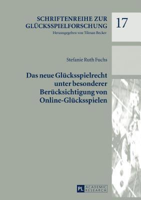 Stefanie Ruth Fuchs, Tilman Becker - neue Gluecksspielrecht unter besonderer Beruecksichtigung von Online-Gluecksspielen, Inbunden