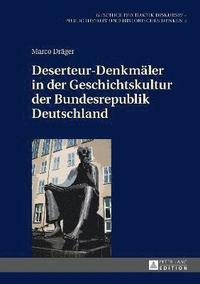 bokomslag Deserteur-Denkmaeler in der Geschichtskultur der Bundesrepublik Deutschland