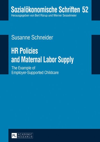 Susanne Schneider, Werner Sesselmeier - HR Policies and Maternal Labor Supply, Inbunden