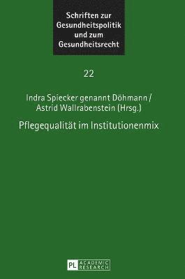 Indra Spiecker Gen Döhmann, Astrid Wallrabenstein - Pflegequalitaet im Institutionenmix, Inbunden