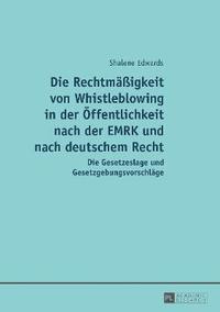 bokomslag Die Rechtmaeigkeit von Whistleblowing in der Oeffentlichkeit nach der EMRK und nach deutschem Recht