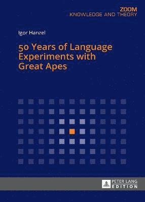 Igor Hanzel - 50 Years of Language Experiments with Great Apes, Häftad