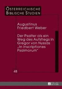 bokomslag Der Psalter ALS Ein Weg Des Aufstiegs in Gregor Von Nyssas In Inscriptiones Psalmorum