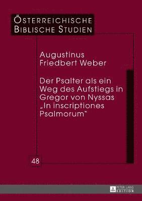 bokomslag Der Psalter ALS Ein Weg Des Aufstiegs in Gregor Von Nyssas In Inscriptiones Psalmorum