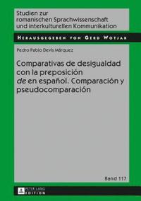 bokomslag Comparativas de desigualdad con la preposicin de en espaol. Comparacin y pseudocomparacin