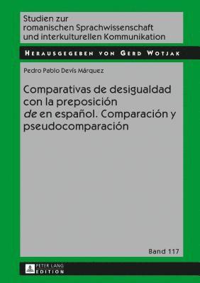 Pablo Devís Márquez, Pablo Devis Marquez, Gerd Wotjak - Comparativas de Desigualdad Con La Preposición «De» En Español. Comparación Y Pseudocomparación, Inbunden