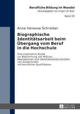 bokomslag Biographische Identitaetsarbeit beim Uebergang vom Beruf in die Hochschule