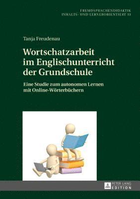 Tanja Freudenau, Carmen Becker - Wortschatzarbeit im Englischunterricht der Grundschule, Inbunden
