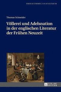 bokomslag Voellerei und Adelsnation in der englischen Literatur der Fruehen Neuzeit