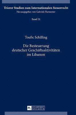 bokomslag Die Besteuerung deutscher Geschaeftsaktivitaeten im Libanon