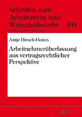 bokomslag Arbeitnehmerueberlassung aus vertragsrechtlicher Perspektive