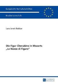 bokomslag Die Figur Cherubino in Mozarts Le Nozze di Figaro