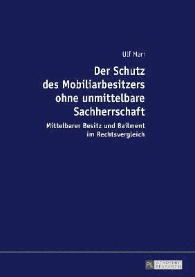 bokomslag Der Schutz des Mobiliarbesitzers ohne unmittelbare Sachherrschaft