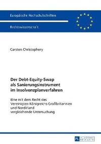 bokomslag Der Debt-Equity-Swap als Sanierungsinstrument im Insolvenzplanverfahren
