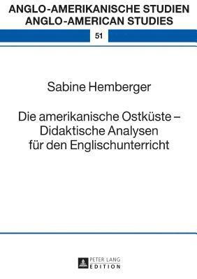 Sabine Hemberger, Rüdiger Ahrens - amerikanische Ostkueste - Didaktische Analysen fuer den Englischunterricht, Inbunden