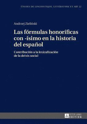 Andrzej Zieliński, Andrzej Zieli&#324;ski, Andrzej Zielinski, Andrzej Zieli¿ski, Katarzyna Wolowska - Fórmulas Honoríficas Con -Ísimo En La Historia del Español, Inbunden