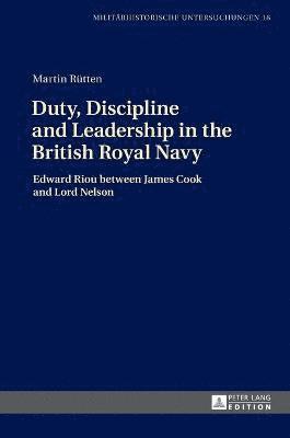 bokomslag Duty, Discipline and Leadership in the British Royal Navy