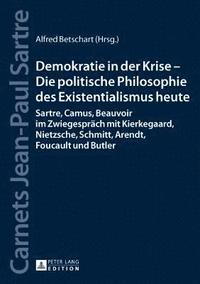 bokomslag Demokratie in der Krise - Die politische Philosophie des Existentialismus heute