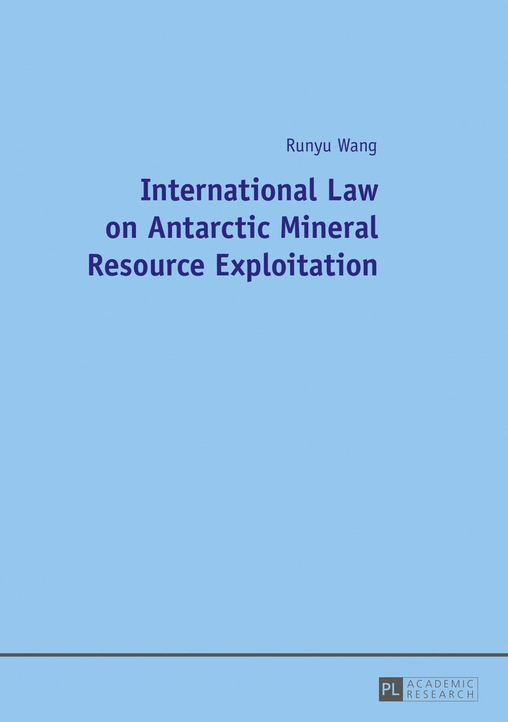 Runyu Wang - International Law on Antarctic Mineral Resource Exploitation, Häftad
