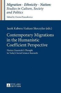 bokomslag Contemporary Migrations in the Humanistic Coefficient Perspective