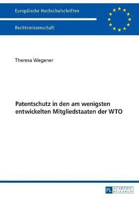 bokomslag Patentschutz in Den Am Wenigsten Entwickelten Mitgliedstaaten Der Wto