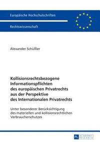 bokomslag Kollisionsrechtsbezogene Informationspflichten des europaeischen Privatrechts aus der Perspektive des Internationalen Privatrechts