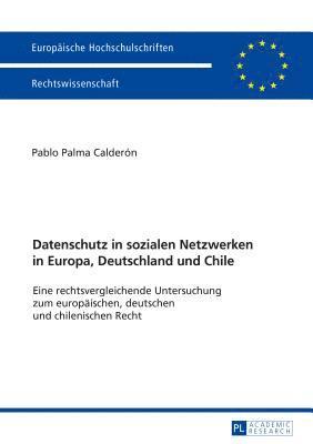 bokomslag Datenschutz in sozialen Netzwerken in Europa, Deutschland und Chile