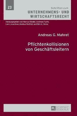 Andreas G Mahret, Andreas Fuchs - Pflichtenkollisionen von Geschaeftsleitern, Inbunden