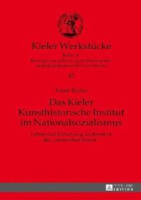 bokomslag Das Kieler Kunsthistorische Institut im Nationalsozialismus