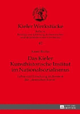 bokomslag Das Kieler Kunsthistorische Institut im Nationalsozialismus