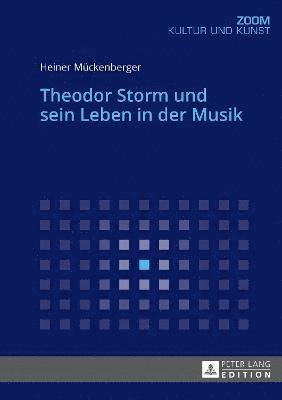 bokomslag Theodor Storm Und Sein Leben in Der Musik