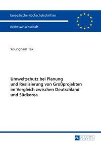 bokomslag Umweltschutz bei Planung und Realisierung von Groprojekten im Vergleich zwischen Deutschland und Suedkorea