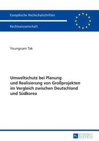 bokomslag Umweltschutz bei Planung und Realisierung von Großprojekten im Vergleich zwischen Deutschland und Suedkorea